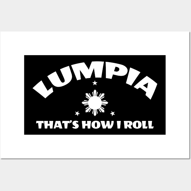 Funny That's How I Roll Pinoy Food Lumpia Eatout Fiesta Filipino Dish Design Gift Idea Wall Art by c1337s